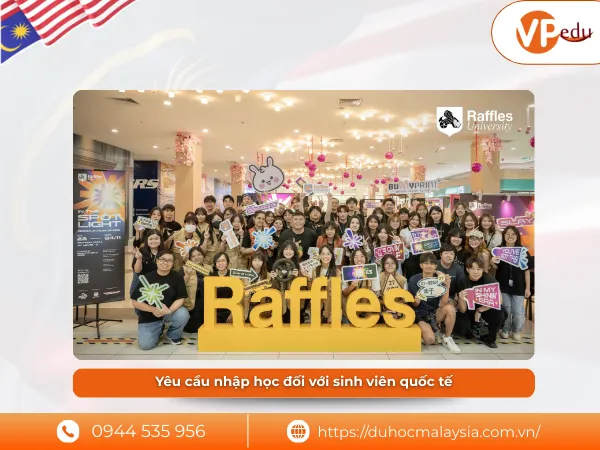 Yêu cầu nhập học đại học Raffles University Malaysia