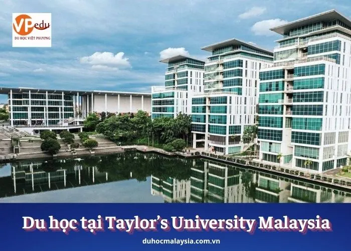 Du học Malaysia tại Đại học Taylor's cùng Việt Phương