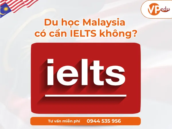 Du học Malaysia có cần IELTS không