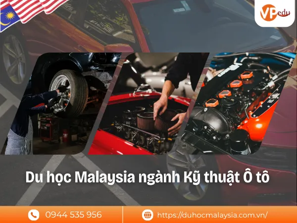 Du học Malaysia ngành Kỹ thuật Ô tô chi phí hợp lý, chất lượng quốc tế