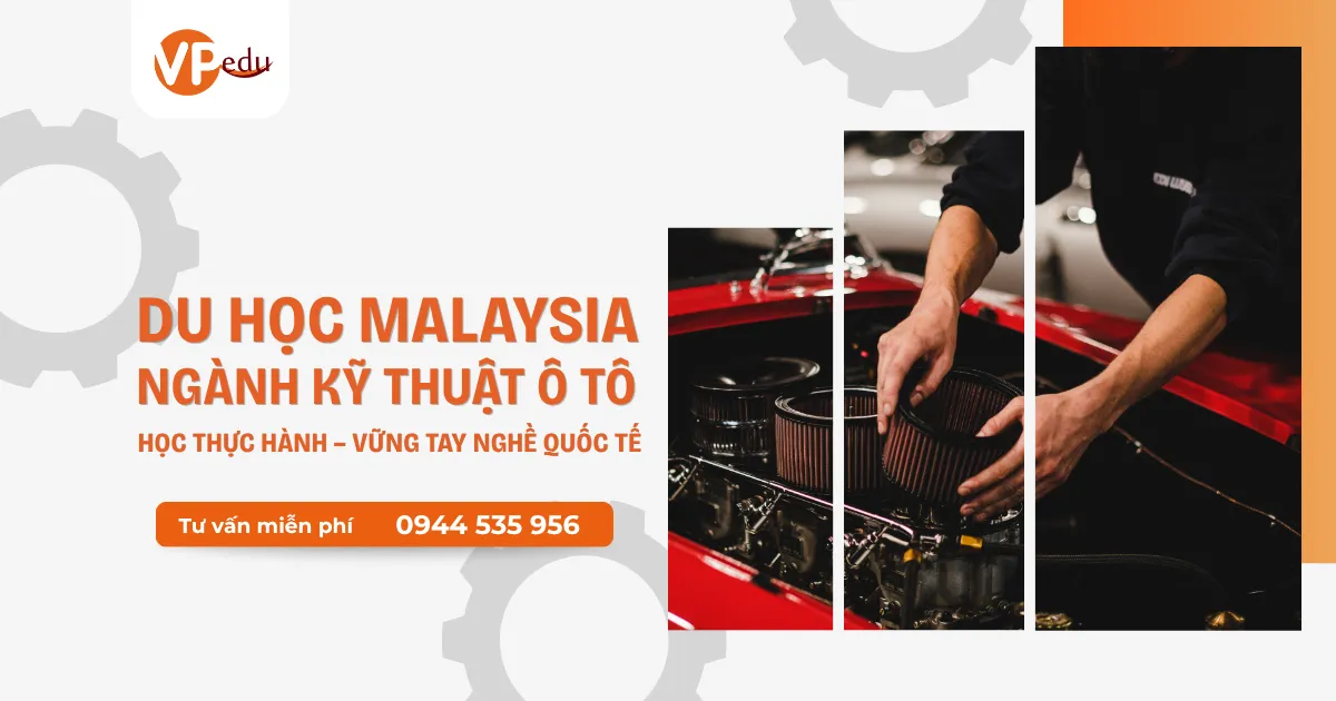 Du học Malaysia ngành Kỹ thuật ô tô study Automotive Engineering in Malaysia