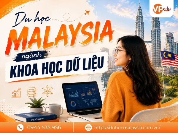 Du học Malaysia ngành Khoa học Dữ liệu chi phí hợp lý, bằng cấp quốc tế